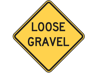 Sign: Loose Gravel